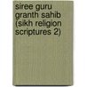 Siree Guru Granth Sahib (Sikh Religion Scriptures 2) door Swarn Singh Bains