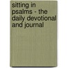 Sitting in Psalms - The Daily Devotional and Journal door Wolf Yvonne