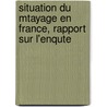 Situation Du Mtayage En France, Rapport Sur L'Enqute by A. De Tourdonnet