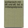 Sizilianisch mit d6 und e6. Bd. A: Mittelspielpraxis door Zbigniew Ksieski