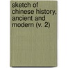 Sketch Of Chinese History, Ancient And Modern (V. 2) door Karl Friedrich Gützlaff