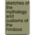 Sketches Of The Mythology And Customs Of The Hindoos