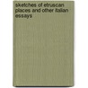 Sketches of Etruscan Places and Other Italian Essays by David Herbert Lawrence