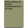 Skills-building For Gender Mainstreaming In Hiv/aids door Sarah Pugh