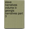 Slave Narratives Volume Iv Georgia Narratives Part 3 by Projects A. Work Projects Administration