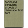 Social And Behavioral Aspects Of Pharmaceutical Care door Nathanial M. Rickles