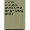 Special Education Needs Across The Pre-School Period door Pam Sammons