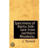 Specimens Of Bantu Folk-Lore From Northern Rhodesia; by J. Torrend