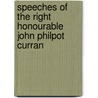 Speeches of the Right Honourable John Philpot Curran door John Philpot Curran