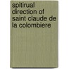 Spitirual Direction Of Saint Claude De La Colombiere by Pope John Paul
