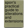 Spon's Practical Guide To Alterations And Extensions door Williams Andrew