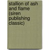 Stallion Of Ash And Flame (Siren Publishing Classic) door Savanna Kougar