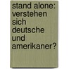 Stand alone: Verstehen sich Deutsche und Amerikaner? by John Magee