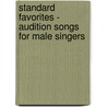 Standard Favorites - Audition Songs for Male Singers door Onbekend