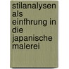 Stilanalysen Als Einfhrung In Die Japanische Malerei door William Cohn