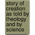 Story Of Creation As Told By Theology And By Science