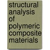 Structural Analysis of Polymeric Composite Materials by Mark E. Tuttle