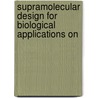 Supramolecular Design for Biological Applications on door Nobuhiko Yui;