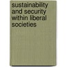 Sustainability and Security Within Liberal Societies door Stephen Gough