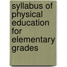 Syllabus Of Physical Education For Elementary Grades door Cleveland