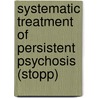 Systematic Treatment of Persistent Psychosis (Stopp) door Tanya Herrmann-Doig