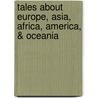 Tales about Europe, Asia, Africa, America, & Oceania door Peter Parley