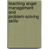 Teaching Anger Management and Problem-Solving Skills by Tina Rae