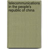 Telecommunications In The People's Republic Of China by Frederic P. Miller