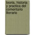 Teoria, Historia y Practica del Comentario Literario