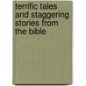 Terrific Tales And Staggering Stories From The Bible door Christopher Doyle
