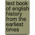 Text Book Of English History From The Earliest Times