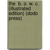 The  B. O. W. C.  (Illustrated Edition) (Dodo Press) door James De Mille