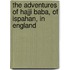 The Adventures Of Hajji Baba, Of Ispahan, In England