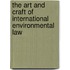 The Art And Craft Of International Environmental Law