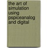 The Art of Simulation Using Pspiceanalog and Digital door Bashir Al-Hashimi