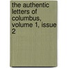 The Authentic Letters Of Columbus, Volume 1, Issue 2 door Christopher Columbus