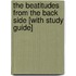 The Beatitudes from the Back Side [With Study Guide]