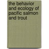 The Behavior And Ecology Of Pacific Salmon And Trout door Thomas Quinn