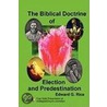 The Biblical Doctrine Of Election And Predestination door Edward G. Rice