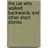 The Cat Who Walked Backwards And Other Short Stories door Mary Anne Henderson