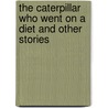 The Caterpillar Who Went On A Diet And Other Stories door Ranjit Lal
