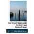 The City Of Washington Its Origin And Administration