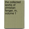 The Collected Works Of Christian Fenger, M, Volume 1 door Christian Fenger