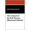 The Colonel Of The Red Huzzars [Illustrated Edition] by John Reed Scott