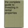 The Complete Guide To Investing In Rental Properties by Steve Berges