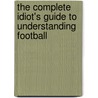 The Complete Idiot's Guide to Understanding Football by Mike Beacom