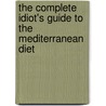 The Complete Idiot's Guide to the Mediterranean Diet door Stephanie Green