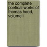 The Complete Poetical Works Of Thomas Hood, Volume I by Thomas Hood