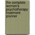 The Complete Women's Psychotherapy Treatment Planner