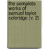 The Complete Works Of Samuel Taylor Coleridge (V. 2)